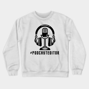 #podcasteditor Crewneck Sweatshirt